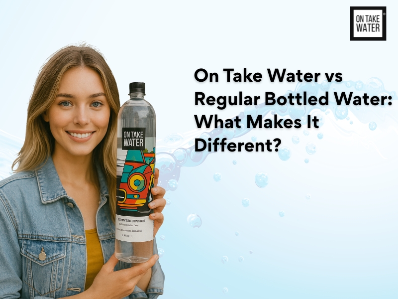 A smiling woman holding a bottle of On Take Water with vibrant label design, standing in front of a clean water-themed background with the text "On Take Water vs Regular Bottled Water: What Makes It Different?"